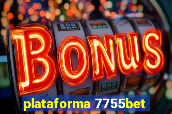 plataforma 7755bet